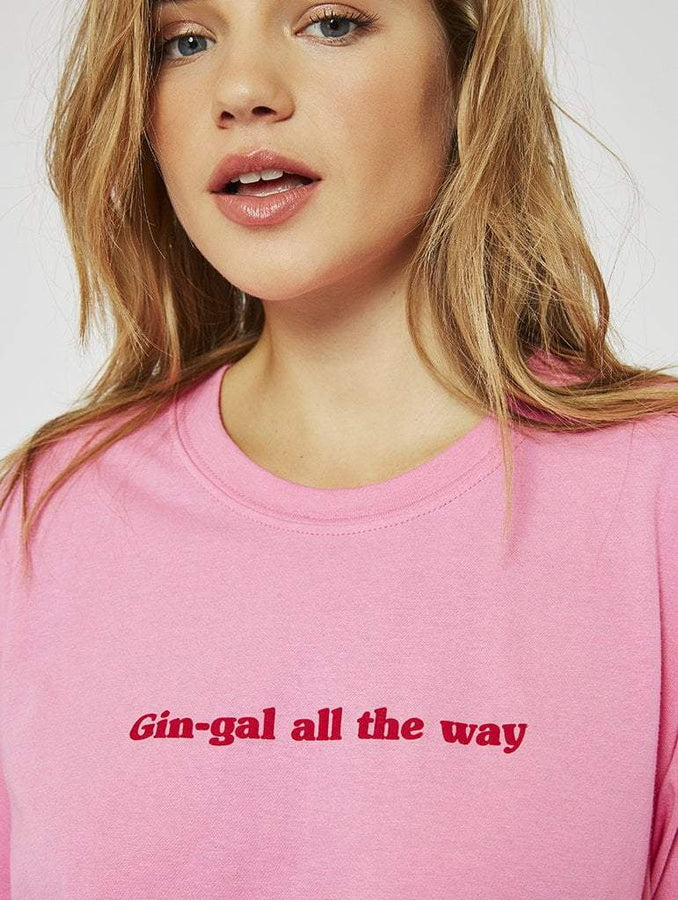 Gin-gal All The Way T-Shirt