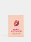Skinnydip London | Don't Give A Fig Book - Product View 1
